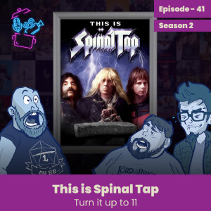 Episode 41 - This Is Spinal Tap Review, Turn It Up To Eleven