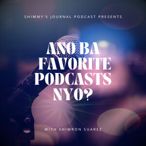 7: Ano Ba Favorite Podcasts Nyo?