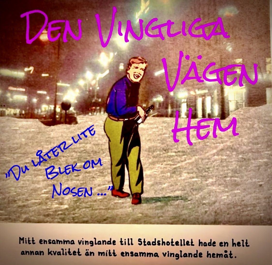 DEN VINGLIGA VÄGEN HEM