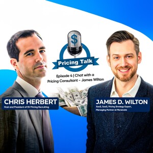 Episode 4 - Chat with a Pricing Consultant - James Wilton