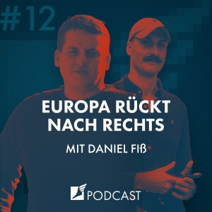 Folge #12 - Europa rückt nach rechts | mit Daniel Fiß