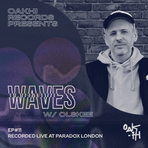 Waves w/ Olskee - Ep. #11 - Recorded Live at Paradox London
