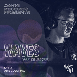 Waves w/ Olskee Ep. #13 - JaeS Guest Mix