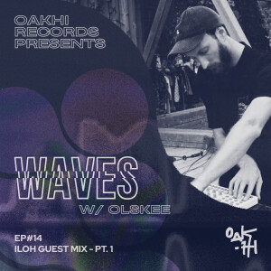 Waves w/ Olskee Ep. #14 - Iloh Guest Mix - Pt. 1