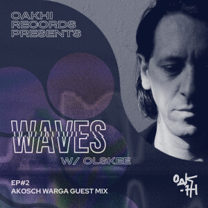 Waves w/ Olskee - Ep. #02 - Akosch Warga Guest Mix