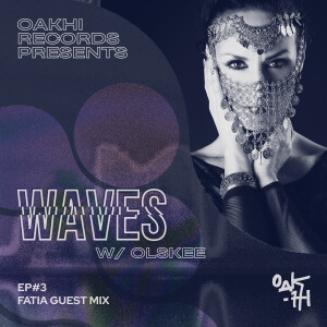 Waves w/ Olskee - Ep. #03 - Fatia Guest Mix