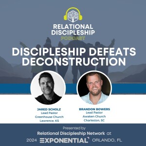 Discipleship Defeats Deconstruction: The Power of Discipleship in Navigating Doubt and Trials