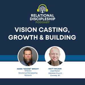 Vision Casting, Growth & Building