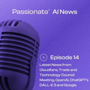 Major News from Cloudfare, Trade and Technology Council Meeting, OpenAI, ChatGPT's DALL-E 3 and Google