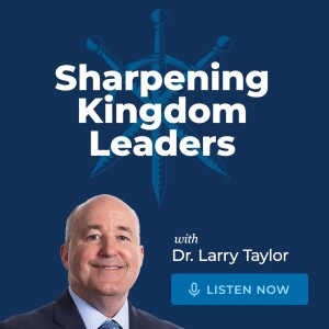 Sharpening Kingdom Leaders Ep 16: Leading in Crisis, Contingency Planning, and Staying Grounded