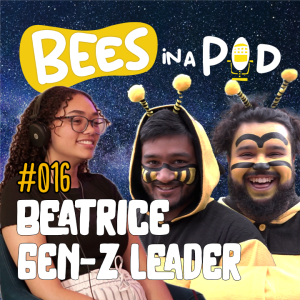 EP.016 - Beatriz: Gen-Z Leadership, Growing up, and Mental Health in Young People