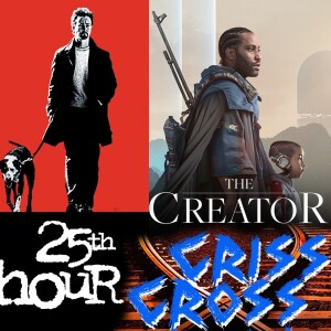 7. The Creator (2023)/25th Hour (2002)