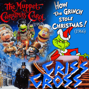 21.) The Grinch(1966)/Muppet Christmas Carol(1992) Criss Cross Cinema Podcast