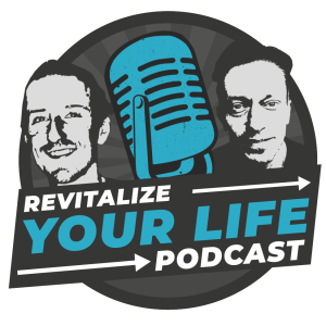 Revitalize Your Life Podcast - Episode 2