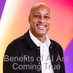 The Benefits of AI Coming True