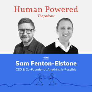 Placing the idea that anything is possible at the heart of the business - with Sam Fenton-Elstone