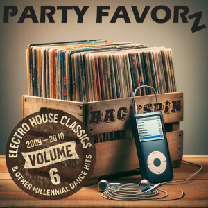 BackSpin: Electro House Classics & Other Millennial Dance Club Hits! [2009 — 2010] Volume 6