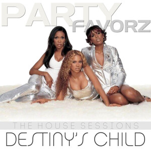 Destiny's Child | The House Sessions