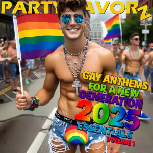 Gay Anthems For a New Generation 2025 Volume 1: Essentials