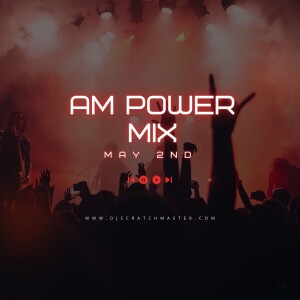 AM Power Mix May 2nd