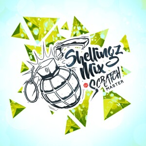 Dj Scratch Master Presents Shellingz Mix Podcast EP 55