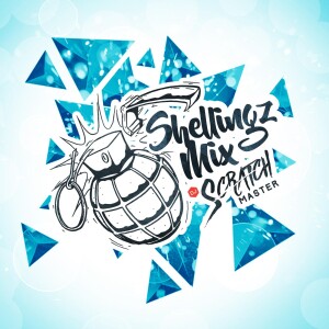 Dj Scratch Master Presents Shellingz Mix Podcast EP 54