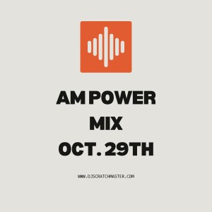 AM Power Mix Oct. 29th