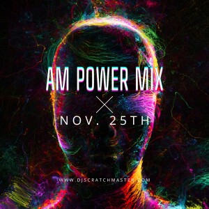 AM Power Mix Nov. 25th