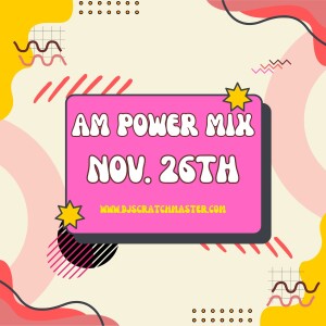 AM Power Mix Nov. 26th