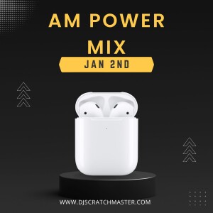 AM Power Mix Jan. 2nd