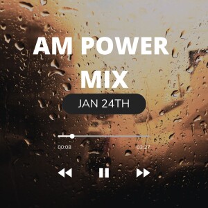 AM Power Mix Jan 24th