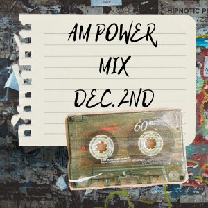 AM Power Mix Dec. 2nd