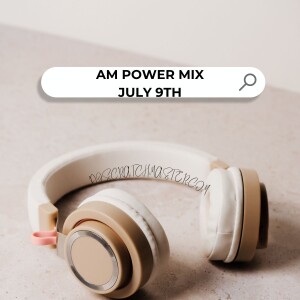 AM Power Mix July 9th