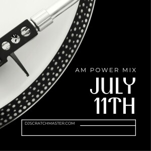 AM Power Mix July 11th