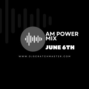 AM Power Mix June 6th