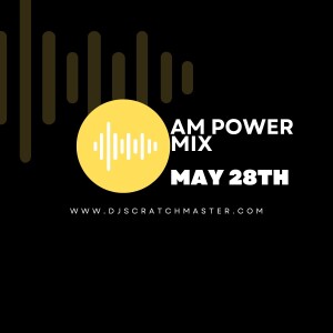 AM Power Mix May 28th