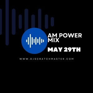 AM Power Mix May 29th