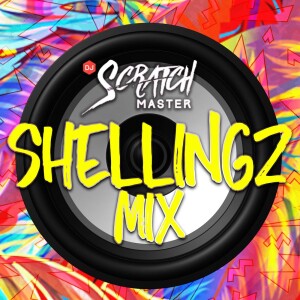 Dj Scratch Master Presents Shellingz Mix Podcast EP 44