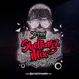 Dj Scratch Master Presents Shellingz Mix EP 93