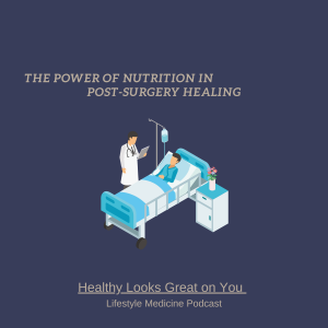 The Power of Nutrition in Post-Surgery Healing