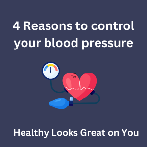 Four Reasons to Control Your Blood Pressure