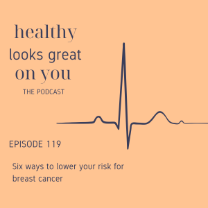 6 Things to Lower Your Risk of Breast Cancer
