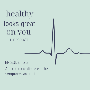 Autoimmune disease - the symptoms are real