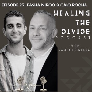 The Healing Journey (A Roundtable Discussion): Pasha Niroo, Caio Rocha, & Scott Feinberg