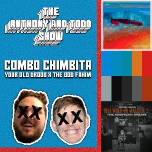 #21: Combo Chimbita and Your Old Droog x The God Fahim