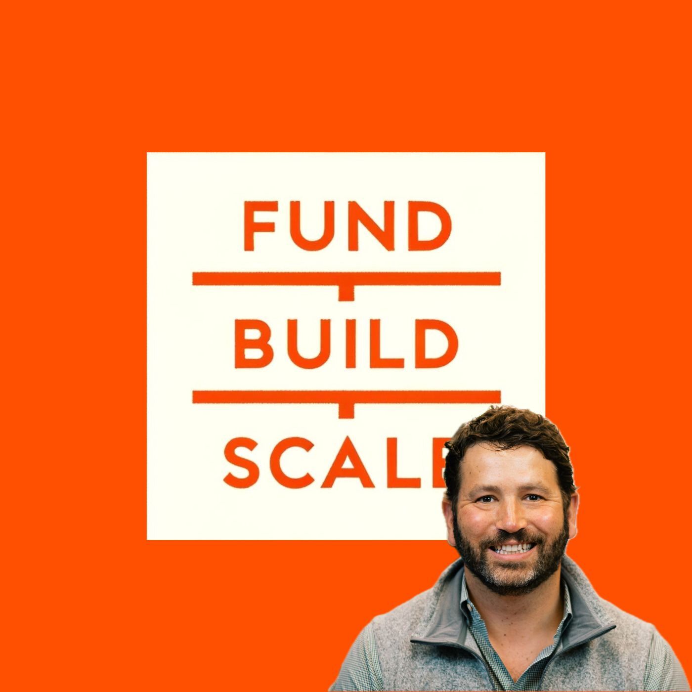 Fund/Build/Scale