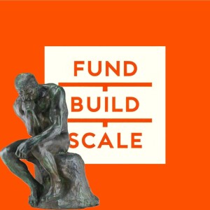 Fund/Build/Scale season 2: Why I'm doing this podcast (and why you should listen)