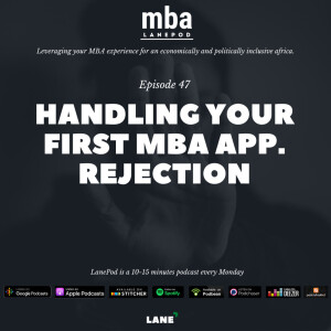 L047: Handling your First MBA App Rejection