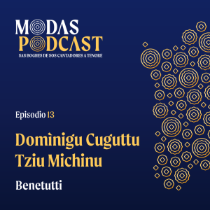 Ep. 13: Domìnigu Cuguttu e Tizi Michinu, Benetutti