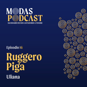 Ep. 16: Ruggero Piga, Ulìana